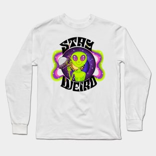 Stay weird Long Sleeve T-Shirt